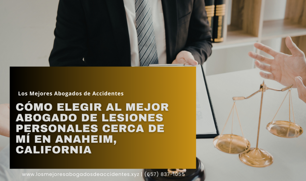 abogado de lesiones personales cerca de mí Anaheim