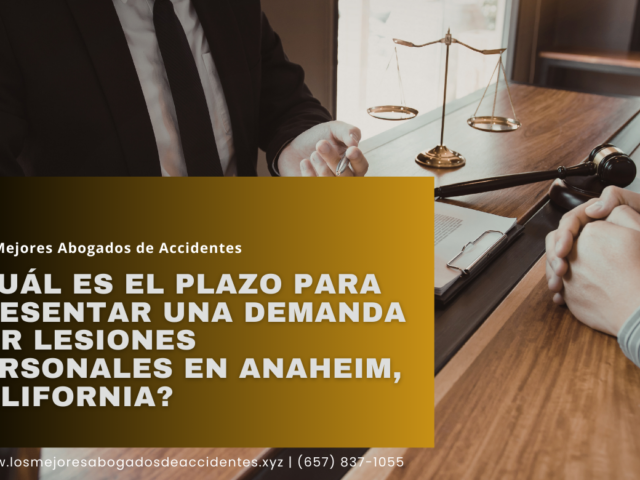 ¿Cuál es el plazo para presentar una demanda por lesiones personales en Anaheim, California?