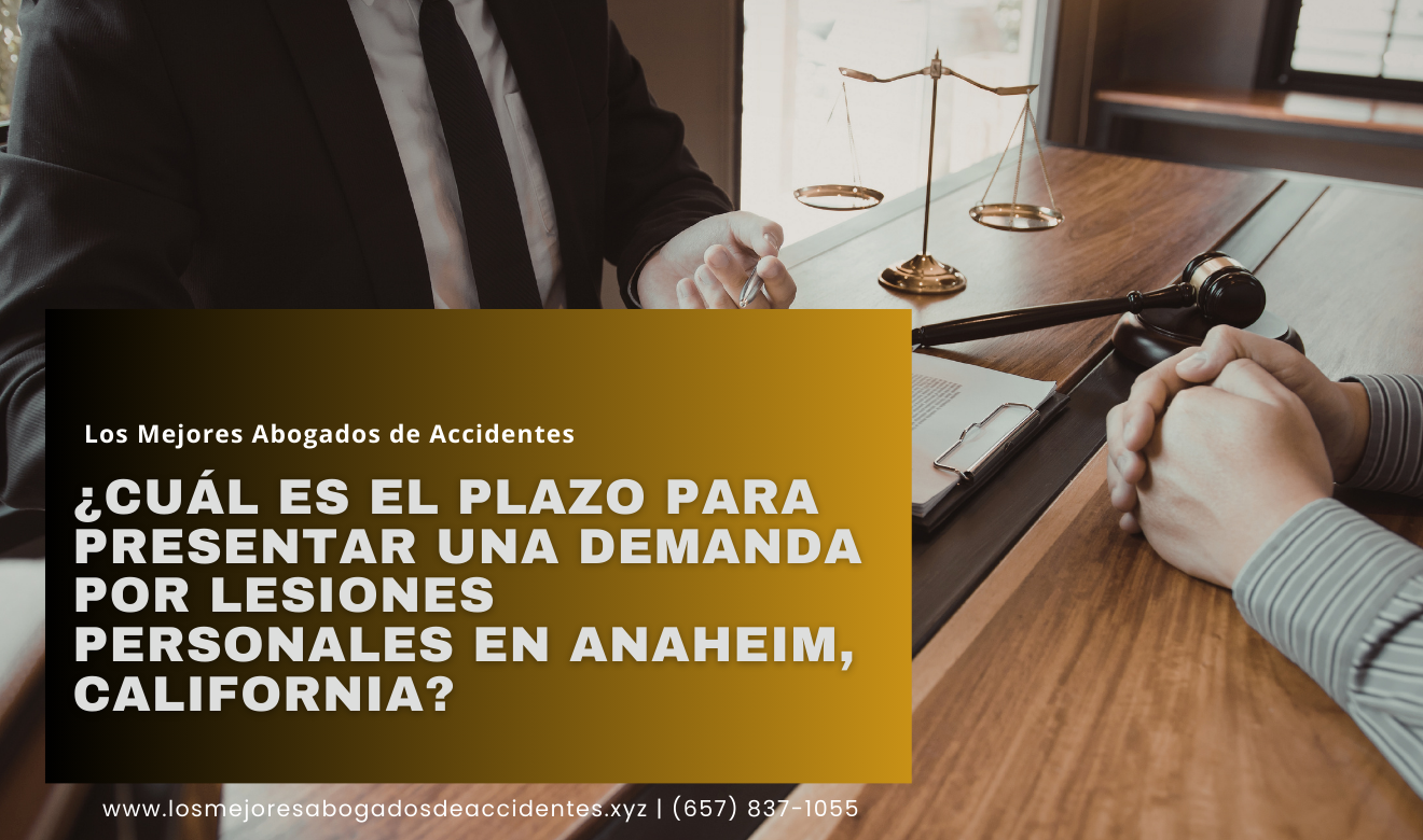 tiempo límite para presentar un caso legal Anaheim