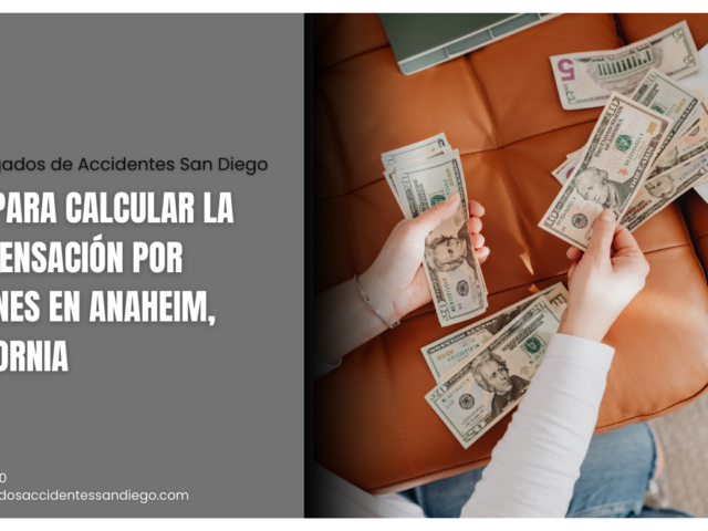 Guía para calcular la compensación por lesiones en Anaheim, California