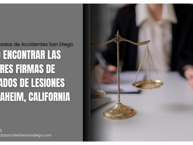 Cómo encontrar las mejores firmas de abogados de lesiones en Anaheim, California