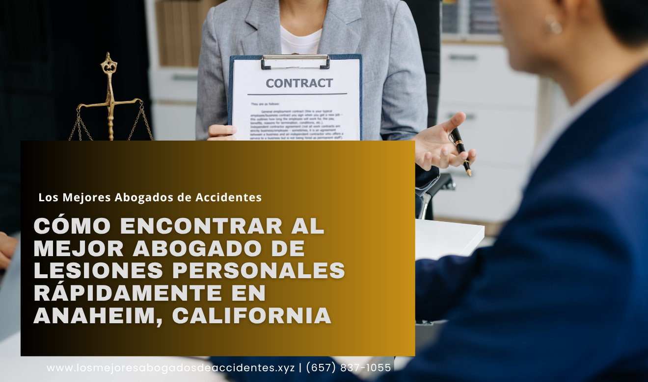 contratar abogado de lesiones rápido Anaheim