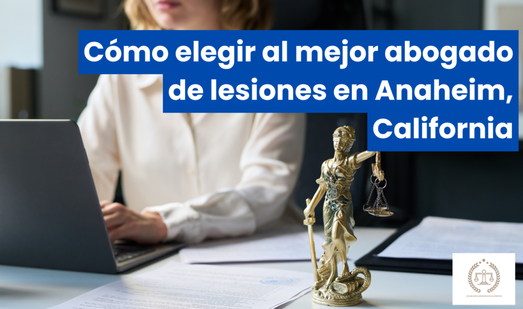 contratar abogado de lesiones Anaheim