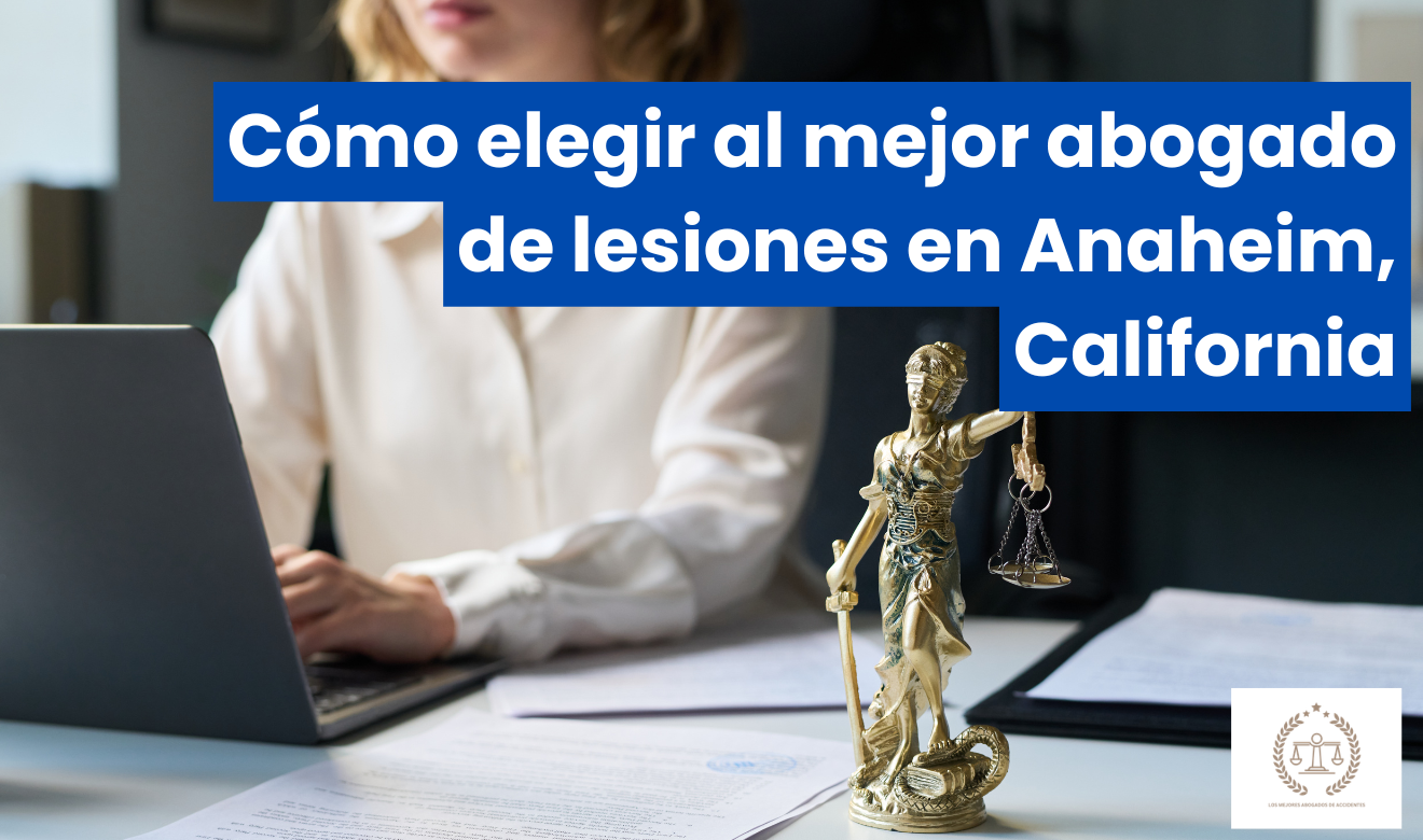 contratar abogado de lesiones Anaheim