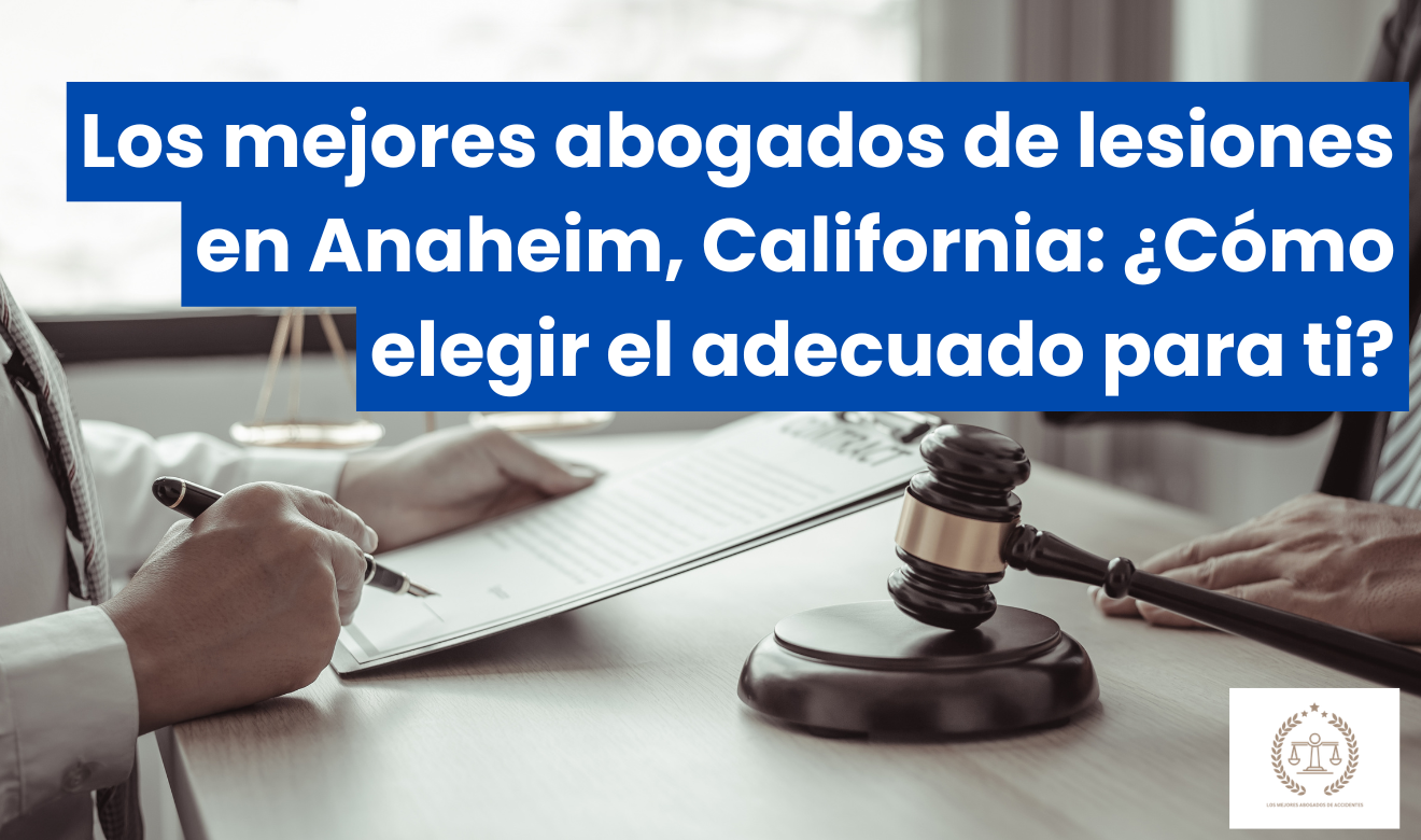 top abogados de lesiones Anaheim