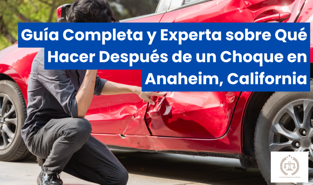 qué hacer después de un choque en Anaheim