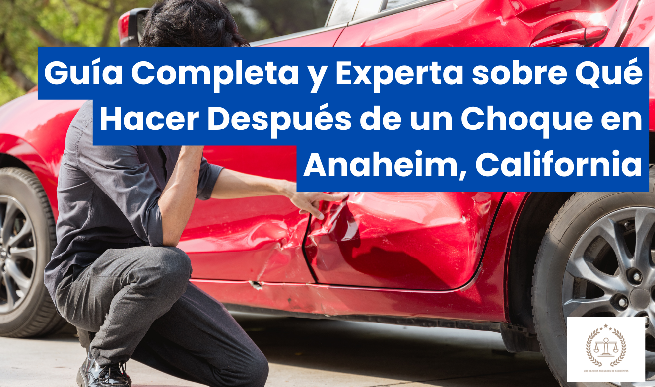 qué hacer después de un choque en Anaheim