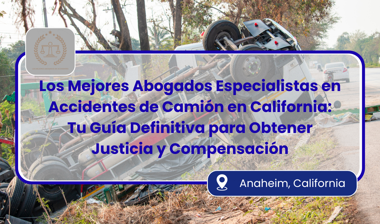 abogados especialistas en accidentes de camión en California